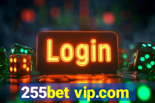 255bet vip.com