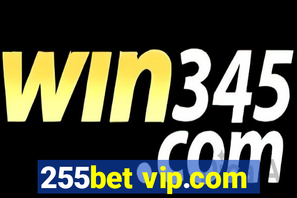 255bet vip.com