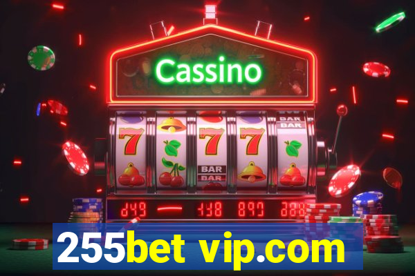 255bet vip.com