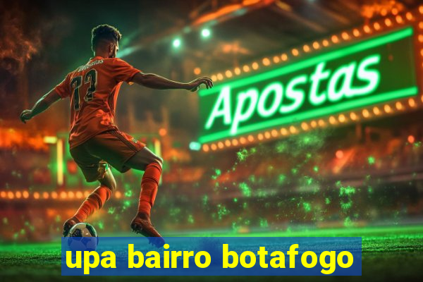 upa bairro botafogo