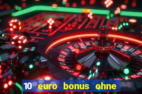 10 euro bonus ohne einzahlung casino 2021