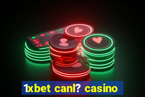 1xbet canl? casino