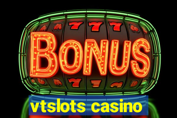 vtslots casino