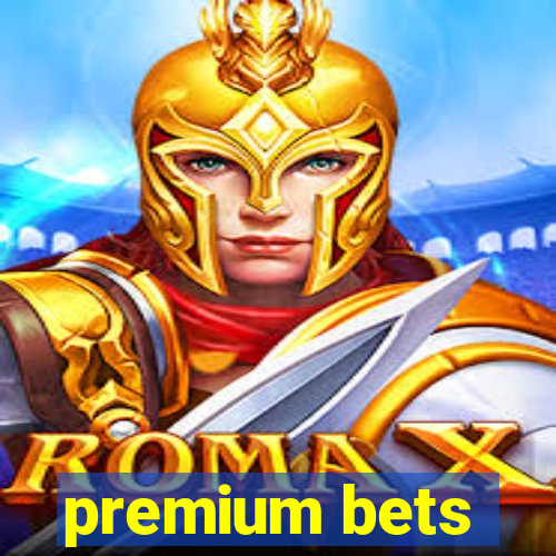 premium bets