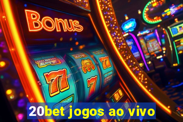 20bet jogos ao vivo