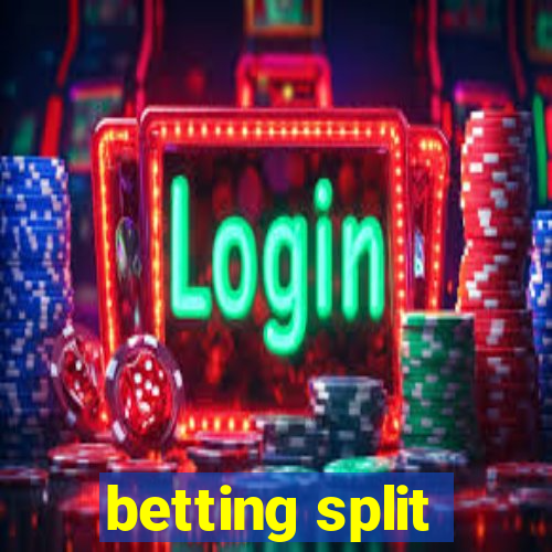 betting split