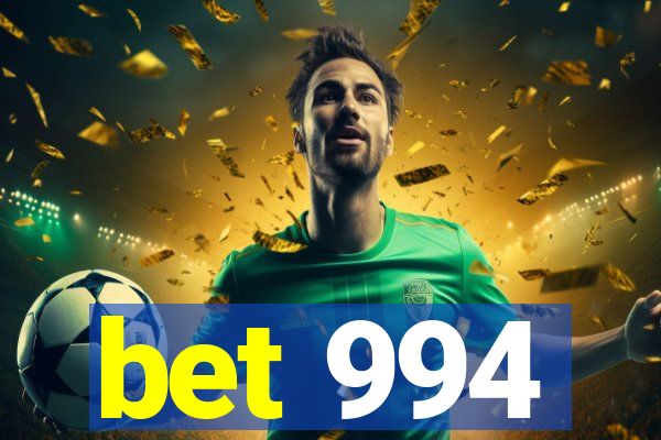 bet 994