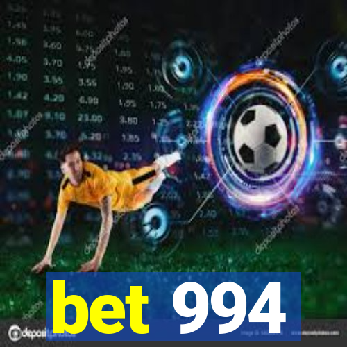 bet 994