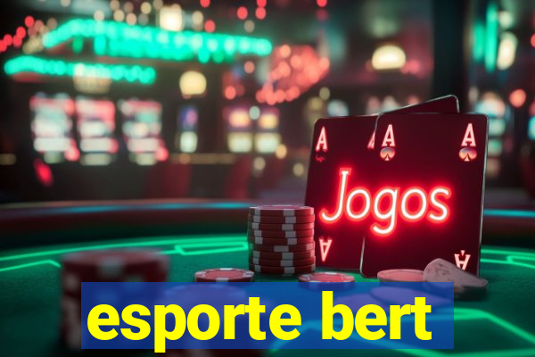 esporte bert