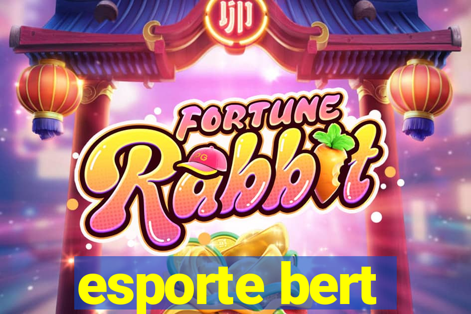 esporte bert