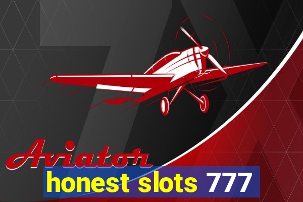 honest slots 777