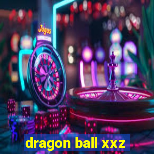 dragon ball xxz