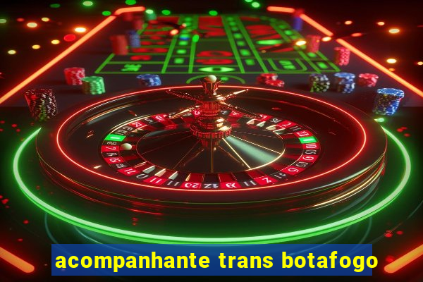 acompanhante trans botafogo