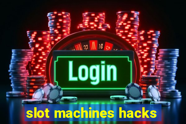 slot machines hacks