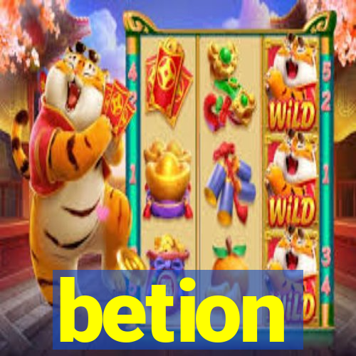 betion