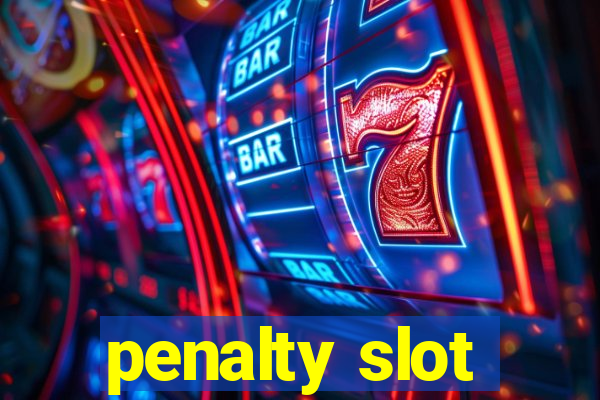 penalty slot