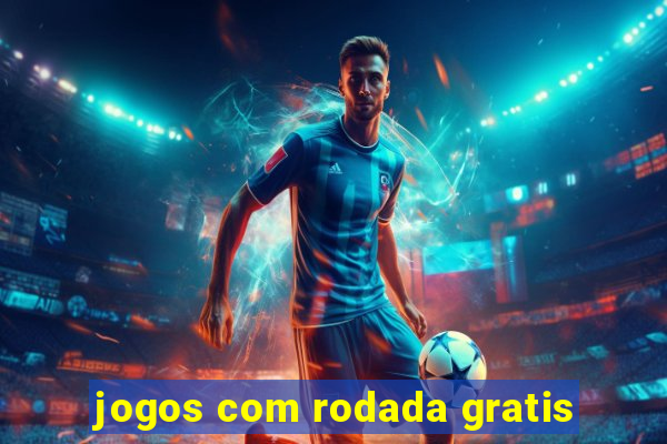 jogos com rodada gratis