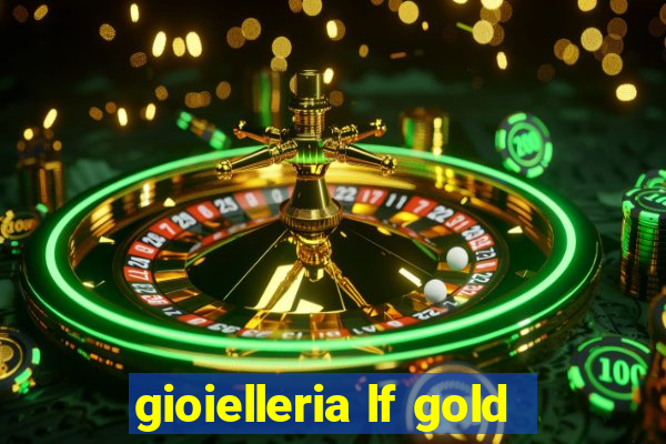 gioielleria lf gold