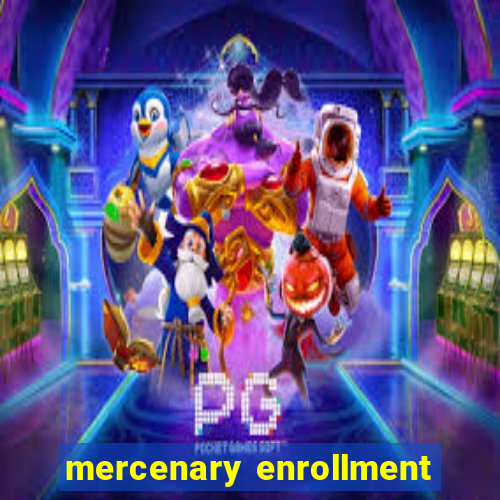 mercenary enrollment