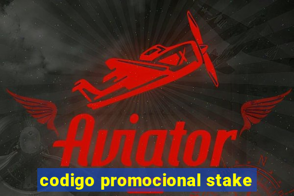 codigo promocional stake