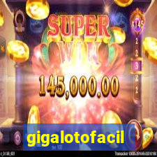 gigalotofacil