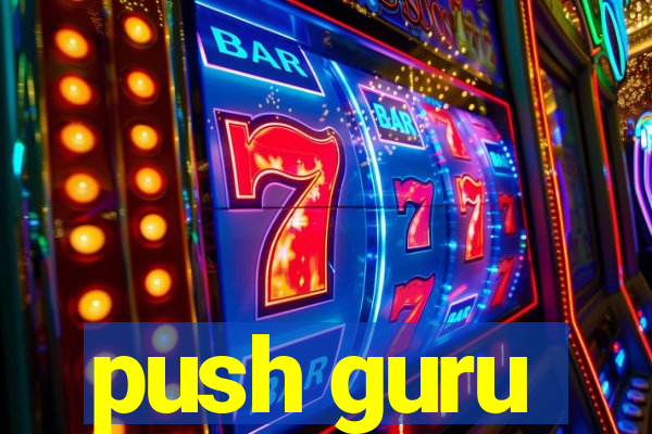 push guru