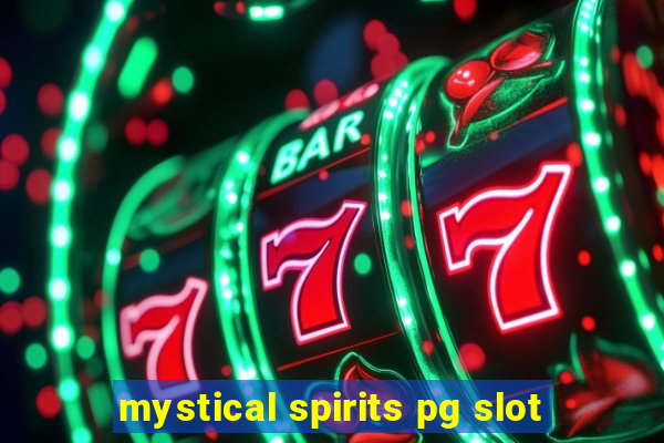 mystical spirits pg slot