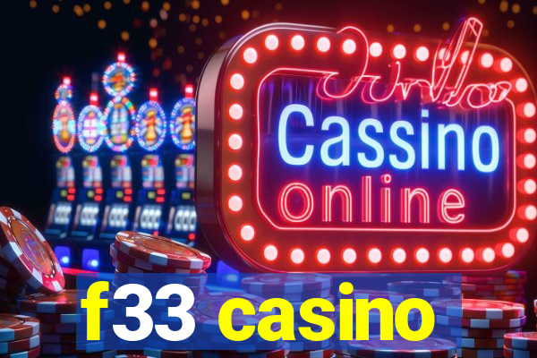 f33 casino