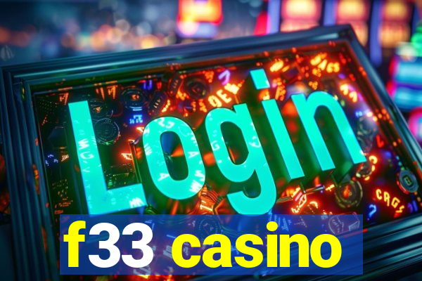 f33 casino