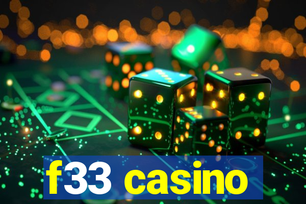 f33 casino