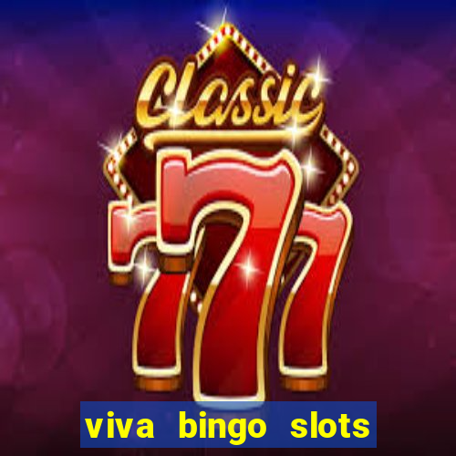 viva bingo slots casino gratis