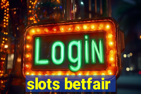 slots betfair