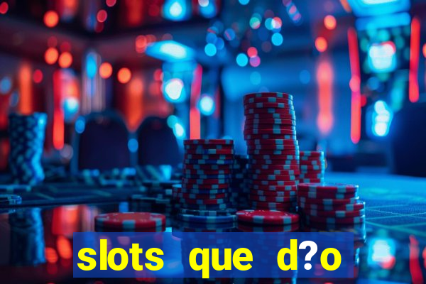 slots que d?o bonus no cadastro