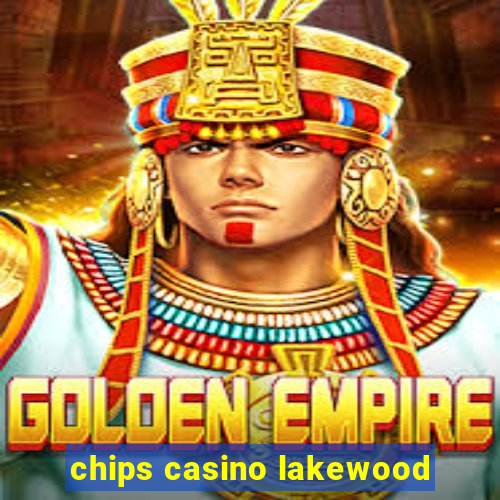 chips casino lakewood