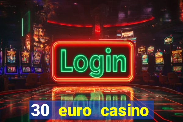 30 euro casino bonus ohne einzahlung