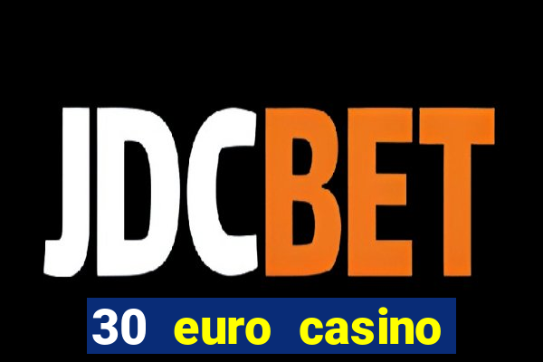 30 euro casino bonus ohne einzahlung