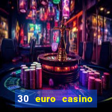 30 euro casino bonus ohne einzahlung