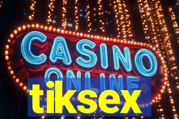 tiksex