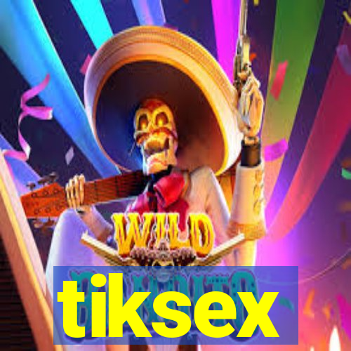 tiksex