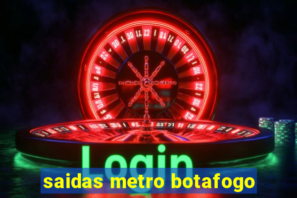 saidas metro botafogo