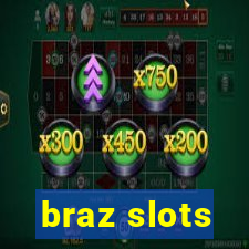 braz slots