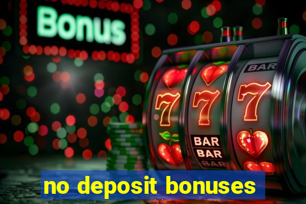 no deposit bonuses