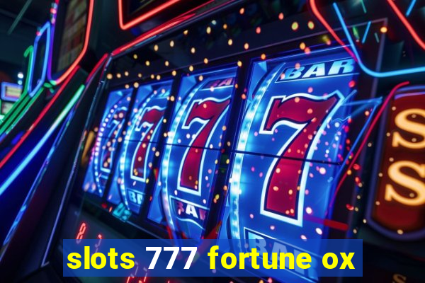 slots 777 fortune ox