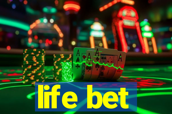 life bet