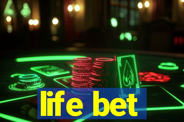 life bet