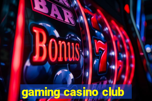 gaming casino club