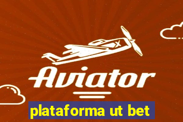 plataforma ut bet