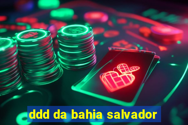 ddd da bahia salvador