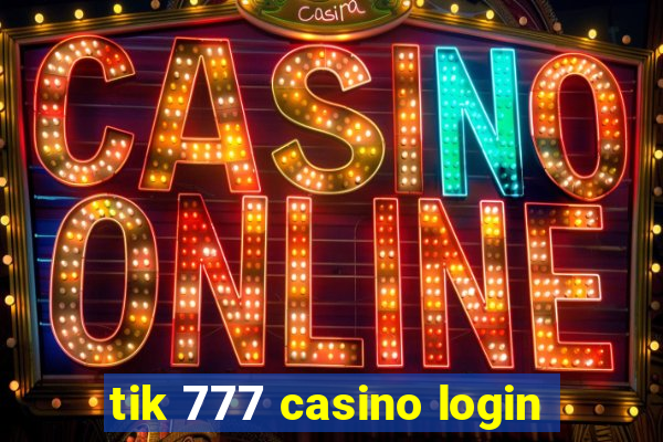 tik 777 casino login