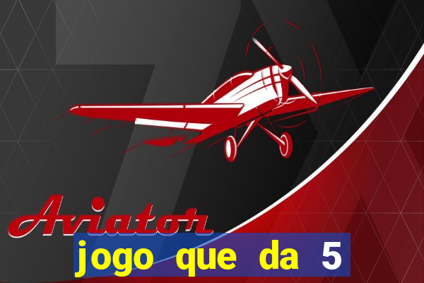 jogo que da 5 rodadas gratis